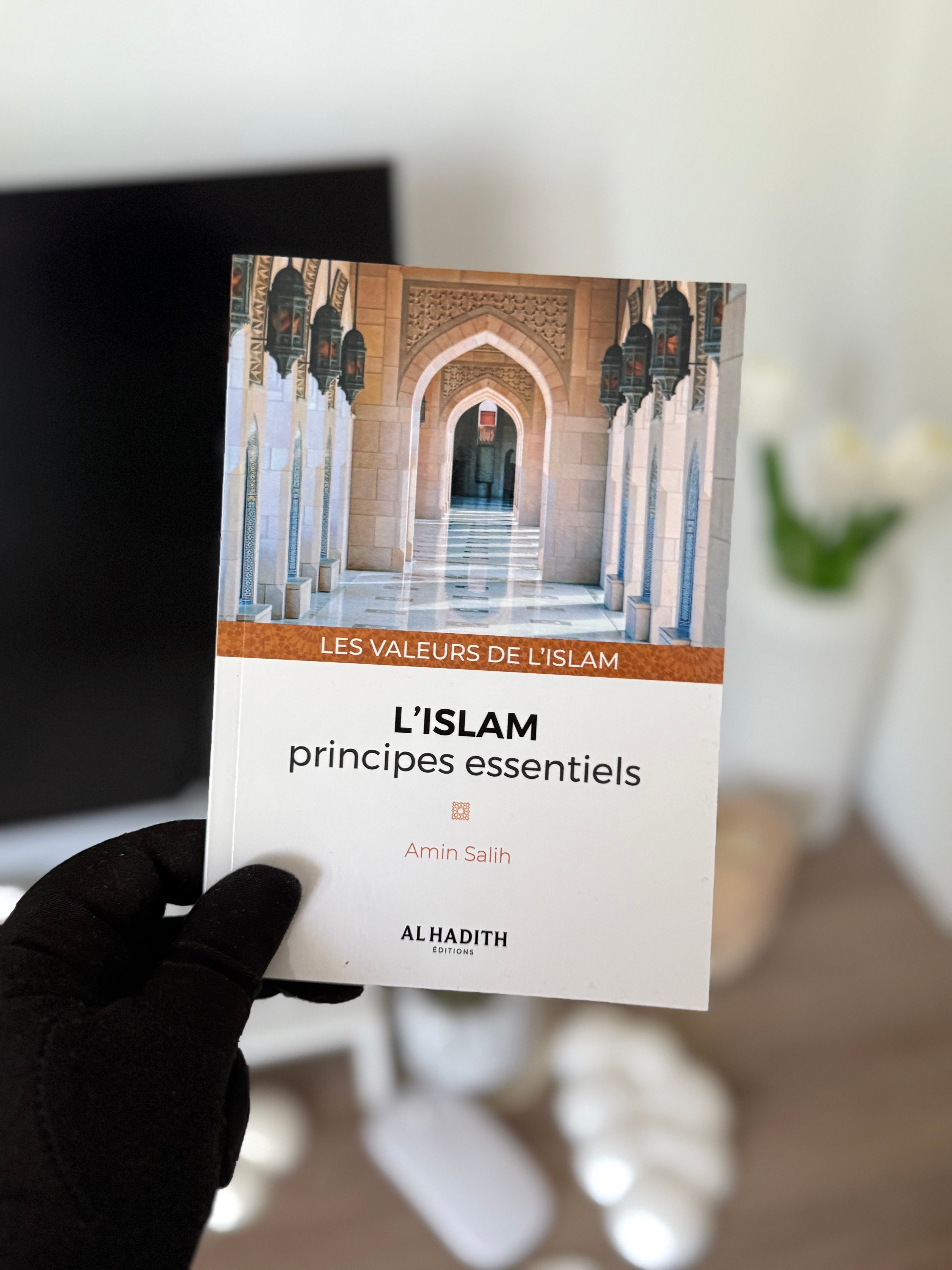 Islam: Essential Principles - Amin Salih (The Values ​​of Islam Collection) Al-Hadîth Editions