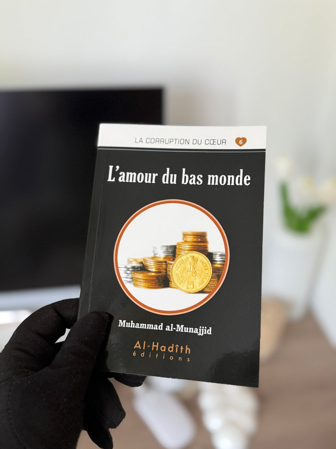 Love of the Lower World - Muhammad al-Munajjid - Al-Hadîth Editions