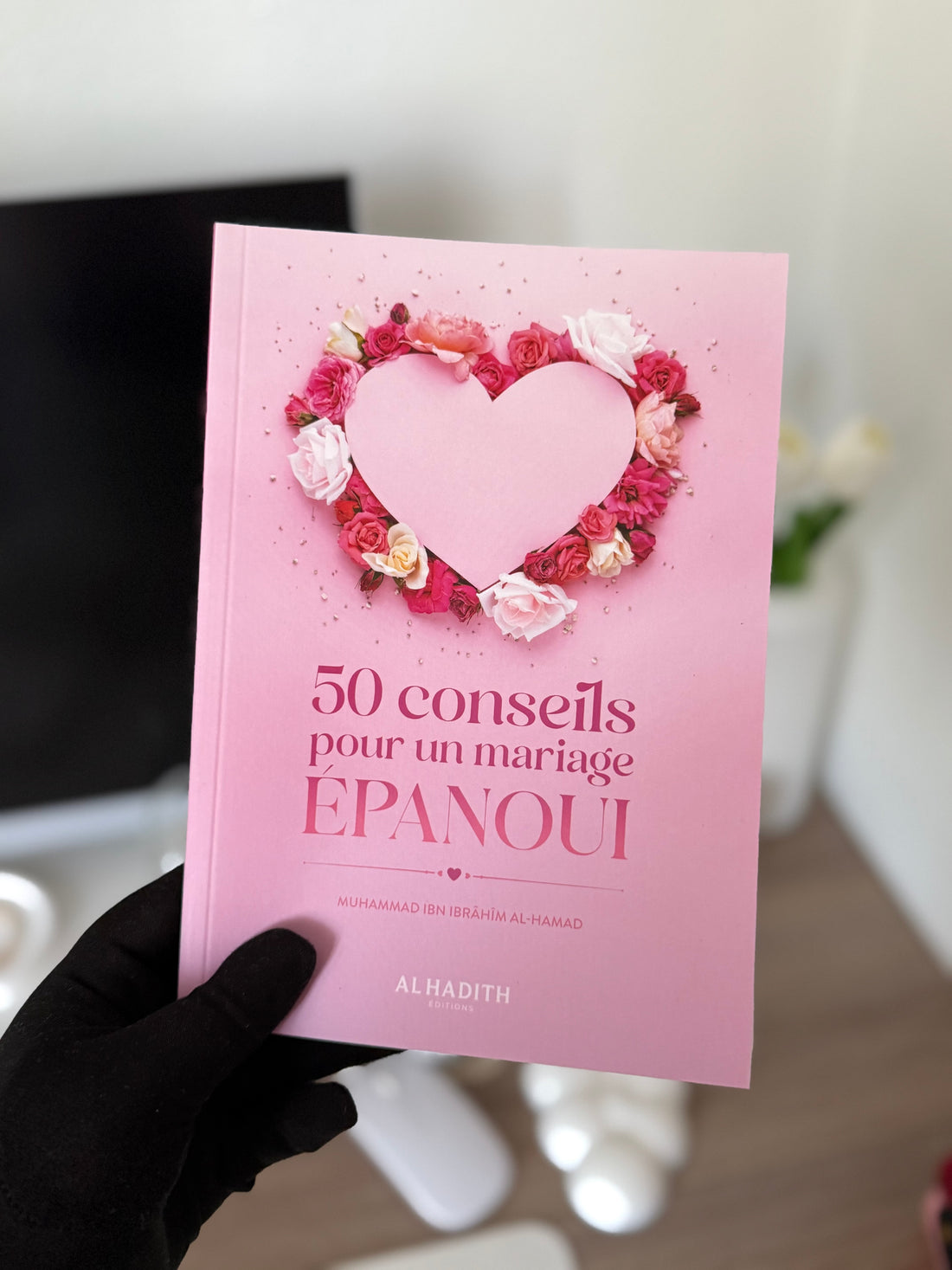 50 Tips for a Successful Marriage - Muhammad Ibn Ibrâhîm al-Hamad - Al-Hadîth Editions