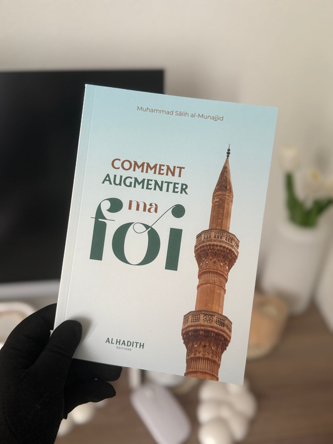 How to Increase My Faith - Muhammad Salih al-Munajjid - Al Hadith Editions