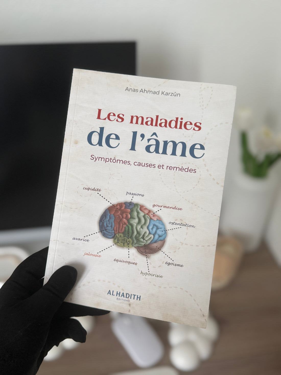 Diseases of the Soul: Symptoms, Causes, and Remedies - Anas Ahmad Karzûn - Al-Hadîth Editions